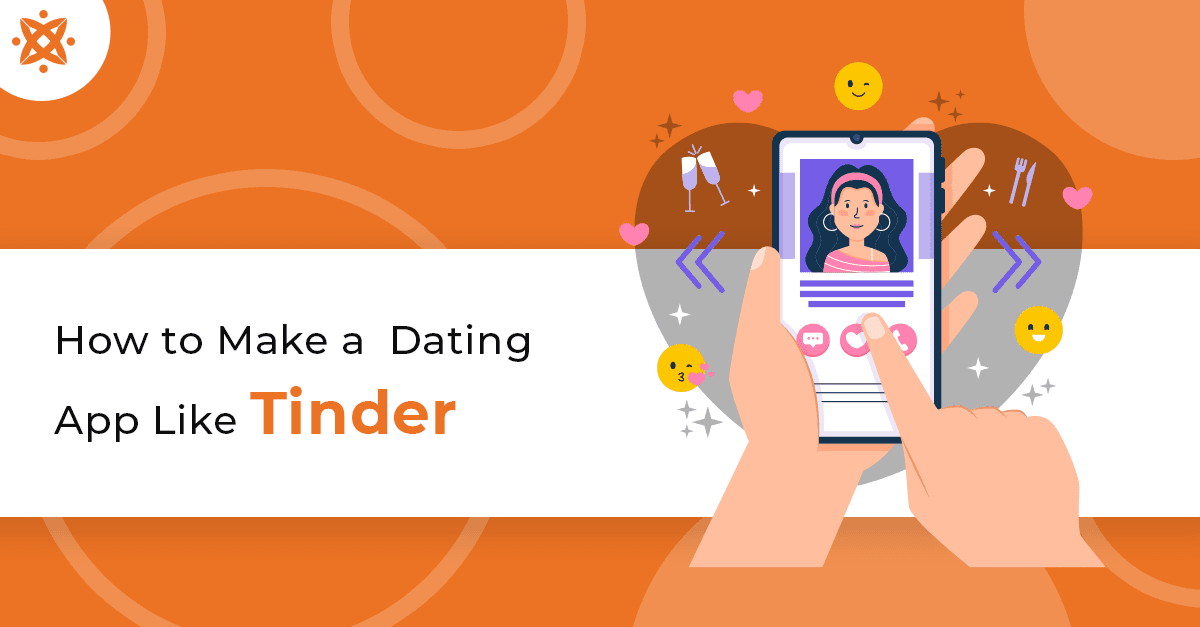 How to Create a Dating App Like Tinder: A Complete Guide for 2025