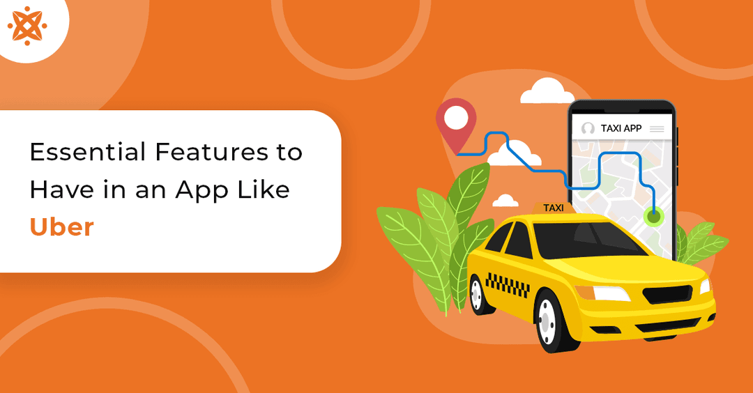 essential-features-to-have-in-an-app-like-uber