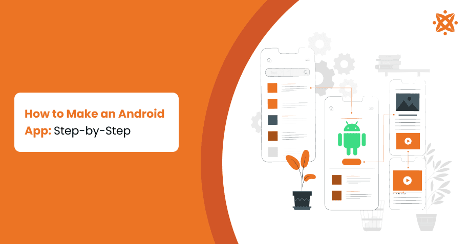 How to Make an Android App: Step-by-Step