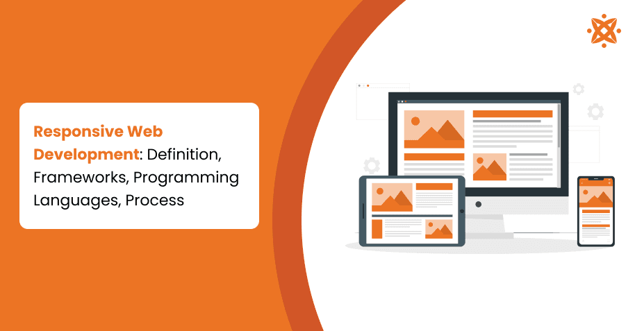 Responsive Web Development: Definition, Frameworks, Programming Languages, Process