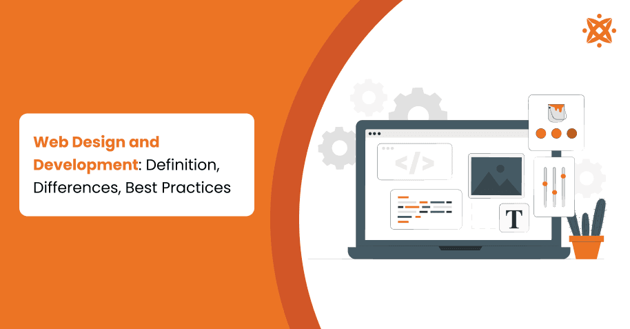 Web Design and Development: Definition, Differences, Best Practices